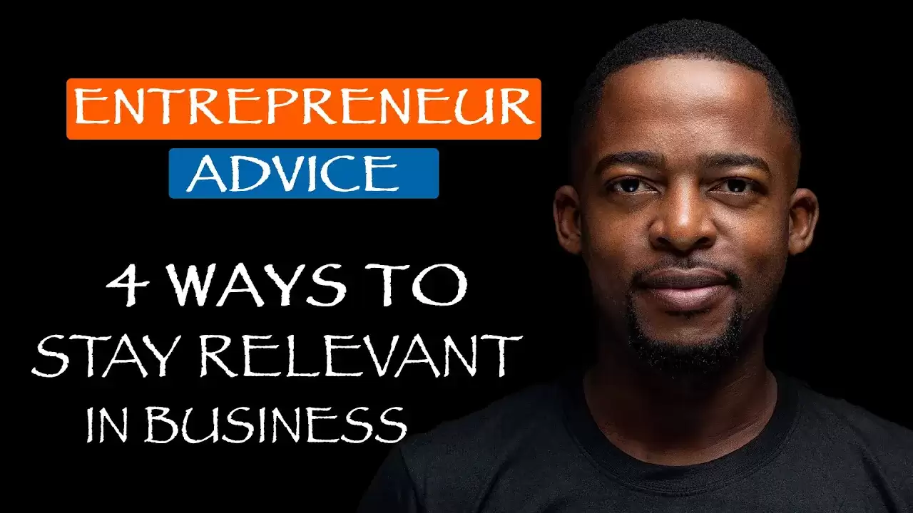Mastering Relevance in Business: 4 Proven Ways for Entrepreneurs to Stay Ahead