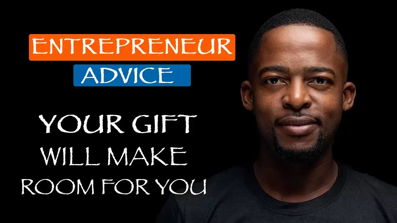 Unlocking Entrepreneur Success: Let Your Gift Create Opportunities and Make Room for You